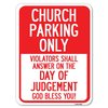 Signmission Church Parking Only Violators Shall Answer on the Day of Judgement Parking, A-1824-24261 A-1824-24261